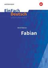 Fabian: Die Geschichte eines Moralisten. EinFach Deutsch Unterrichtsmodelle