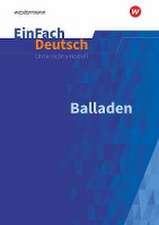 Balladen: Gymnasiale Oberstufe. EinFach Deutsch Unterrichtsmodelle