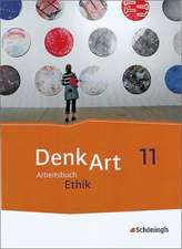 DenkArt 11. Arbeitsbücher Ethik. Schülerband. Gymnasiale Oberstufe. Ausgabe Bayern