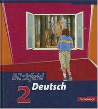 Blickfeld Deutsch 2. Schülerbuch. Neubearbeitung. Baden-Württemberg. RSR 2006