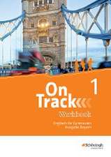 On Track 1. Workbook. Englisch für Gymnasien. Bayern