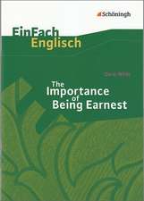 The Importance of Being Earnest. EinFach Englisch Textausgaben.