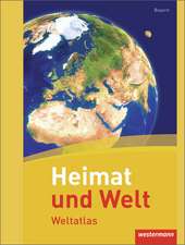 Heimat und Welt Weltatlas. Realschule. Bayern