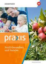 Praxis Gesundheit und Soziales Profil. Schulbuch