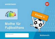 DIE BUNTE REIHE - Mathematik. Mathe für Fußballfans, Klasse 4