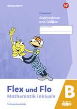 Flex und Flo - Mathematik inklusiv. Sachrechnen und Größen B