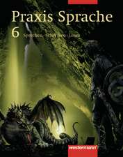 Praxis Sprache 6. Schülerband. Rechtschreibung 2006. Berlin, Brandenburg, Mecklenburg-Vorpommern, Sachsen, Sachsen-Anhalt, Thüringen