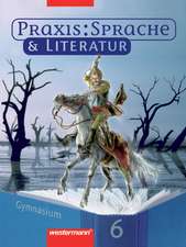 Praxis Sprache und Literatur 6. Rechtschreibung 2006. Schülerband. Hessen, Niedersachsen, Nordrhein-Westfalen, Rheinland-Pfalz