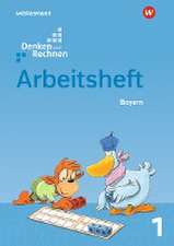 Denken und Rechnen 1. Arbeitsheft. Für Grundschulen in Bayern