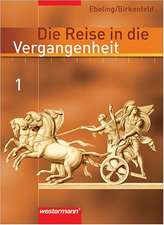 Die Reise in die Vergangenheit Schülerband 01. Klasse 5 / 6. Berlin, Brandenburg, Sachsen-Anhalt, Thüringen