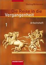 Die Reise in die Vergangenheit 5 / 6. Arbeitsheft. Berlin, Brandenburg, Sachsen-Anhalt, Thüringen