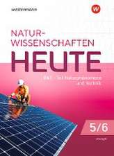 Naturwissenschaften Heute 5 / 6. LKösungen. Ausgabe 2023 für Baden- Württemberg