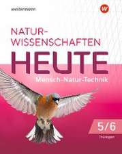 Naturwissenschaften Heute 5 / 6. Schulbuch. Für Gymnasien in Thüringen