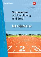 Vorbereiten auf Ausbildung und Beruf. Mathematik: Schulbuch