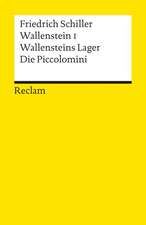 Schiller, F: Wallenstein I. Wallensteins Lager. Die Piccolom