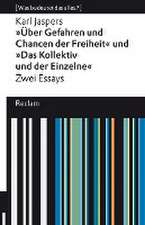 »Über Gefahren und Chancen der Freiheit« und »Das Kollektiv und der Einzelne«. Zwei Essays