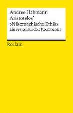 Aristoteles' 'Nikomachische Ethik'. Ein systematischer Kommentar