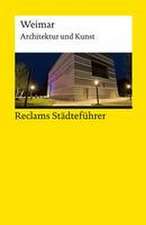 Reclams Städteführer Weimar. Architektur und Kunst