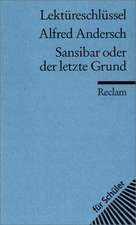 Sansibar oder der letzte Grund. Lektüreschlüssel für Schüler