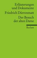 Erläuterungen und Dokumente zu: Friedrich Dürrenmatt: Der Besuch der alten Dame