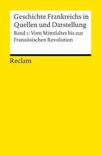 Geschichte Frankreichs in Quellen und Darstellung