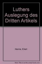 Luthers Auslegung des Dritten Artikels