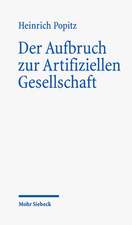 Der Aufbruch Zur Artifiziellen Gesellschaft: Zur Anthropologie Der Technik