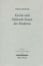 Kirche Und Bildende Kunst Der Moderne: Ein an F.D.E. Schleiermacher Orientierter Beitrag Zur Theologischen Urteilsbildung