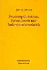 Steuerungsdiskussion, Systemtheorie Und Parlamentarismuskritik: Sonderveroffentlichungen Des Archivs Fur Die Civilistische Praxis Und Rabels Zeitschr