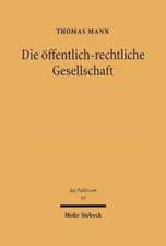 Die Offentlich-Rechtliche Gesellschaft: Zur Fortentwicklung Des Rechtsformenspektrums Fur Offentliche Unternehmen