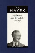 Friedrich A. Von Hayek: Missbrauch Und Verfall Der Vernunft. Ein Fragment