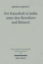 Der Kaiserkult in Judäa unter den Herodiern und Römern