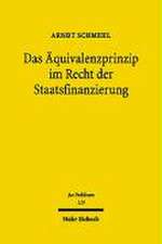 Das Aquivalenzprinzip Im Recht Der Staatsfinanzierung: Untersuchungen Zur Grundrechtsbindung Des Ausgestaltungsgesetzgebers