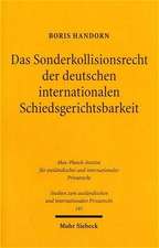 Das Sonderkollisionsrecht Der Deutschen Internationalen Schiedsgerichtsbarkeit: Zur Bestimmung Des Anwendbaren Materiellen Rechts Gemass 1051 ABS. 1 U