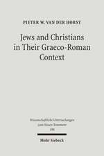 Jews and Christians in Their Graeco-Roman Context