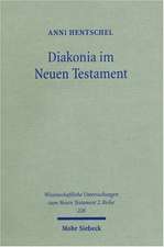 Diakonia Im Neuen Testament: Studien Zur Semantik Unter Besonderer Berucksichtigung Der Rolle Von Frauen