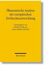 Okonomische Analyse Der Europaischen Zivilrechtsentwicklung: Beitrage Zum X. Travemunder Symposium Zur Okonomischen Analyse Des Rechts (29. Marz Bis 1