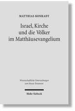 Israel, Kirche Und Die Volker Im Matthausevangelium: Untersuchungen Zur Glaubenskonstitution in Der Hermeneutischen Theologie Bei Rudolf Bultmann, Ernst Fuchs Und Gerha