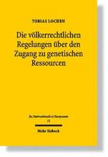 Die völkerrechtlichen Regelungen über den Zugang zu genetischen Ressourcen