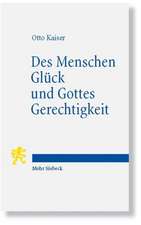 Des Menschen Gluck Und Gottes Gerechtigkeit: Studien Zur Biblischen Uberlieferung Im Kontext Hellenistischer Philosophie