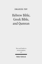 Hebrew Bible, Greek Bible, and Qumran