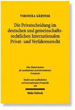 Die Privatscheidung im deutschen und gemeinschaftsrechtlichen Internationalen Privat- und Verfahrensrecht