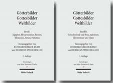 Gotterbilder - Gottesbilder - Weltbilder: Agypten, Mesopotamien, Persien, Kleinasien, Sy