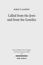 Called from the Jews and from the Gentiles