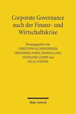 Corporate Governance Nach Der Finanz- Und Wirtschaftskrise: Vorbilder Und Ziele Eines Modernen Wirtschaftsrechts