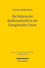 Die Reform Der Bankenaufsicht in Der Europaischen Union