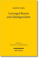 Leveraged Buyout Und Glaubigerschutz: Contributions to the 13th Travemunde Symposium on the Economic Analysis of Law (March 29-31, 2012)