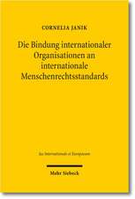 Die Bindung internationaler Organisationen an internationale Menschenrechtsstandards