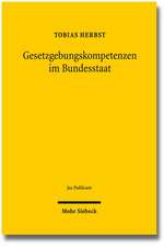 Gesetzgebungskompetenzen Im Bundesstaat: Eine Rekonstruktion Der Rechtsprechung Des Bundesverfassungsgerichts