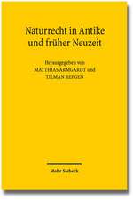 Naturrecht in Antike Und Fruher Neuzeit: Symposion Aus Anlass Des 75. Geburtstages Von Klaus Luig